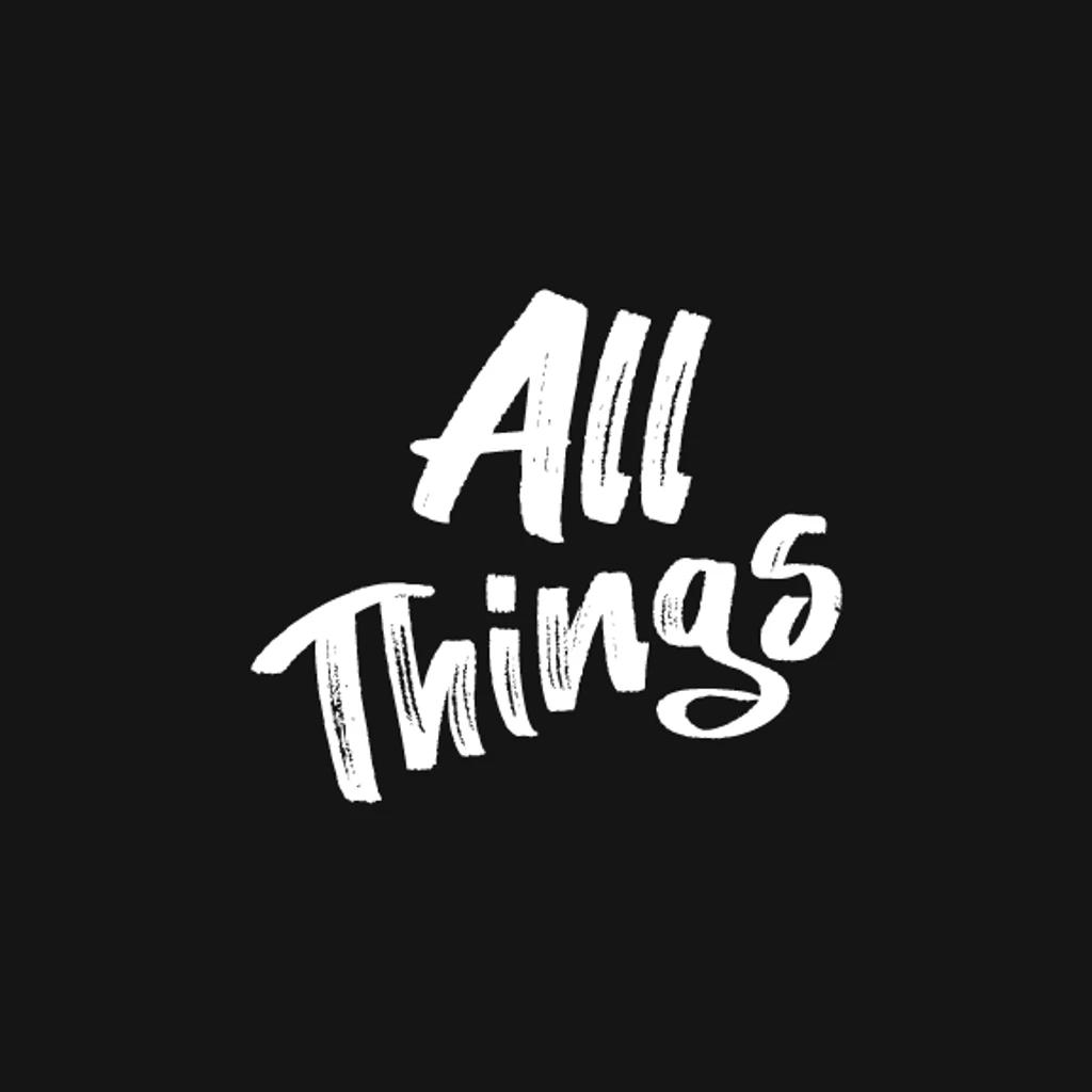 ALL THINGS